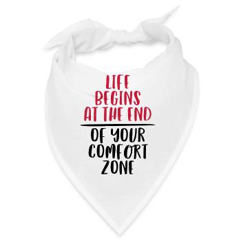 LIFE BEGINS AT THE END OF YOUR COMFORT ZONE - Bandana - Weiß - Vorne