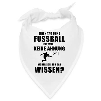 Einen Tag ohne Fussball cooler Spruch Hobby - Bandana - Weiß - Vorne