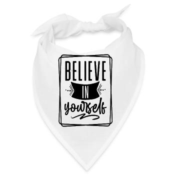 Believe in yourself - Bandana - Weiß - Vorne