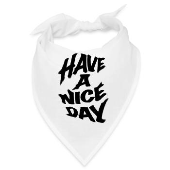 HAVE A NICE DAY - Bandana - Weiß - Vorne