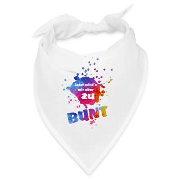 Jetzt wird´s mir aber zu bunt - bunter Farbklecks  - Bandana - Weiß - Vorne
