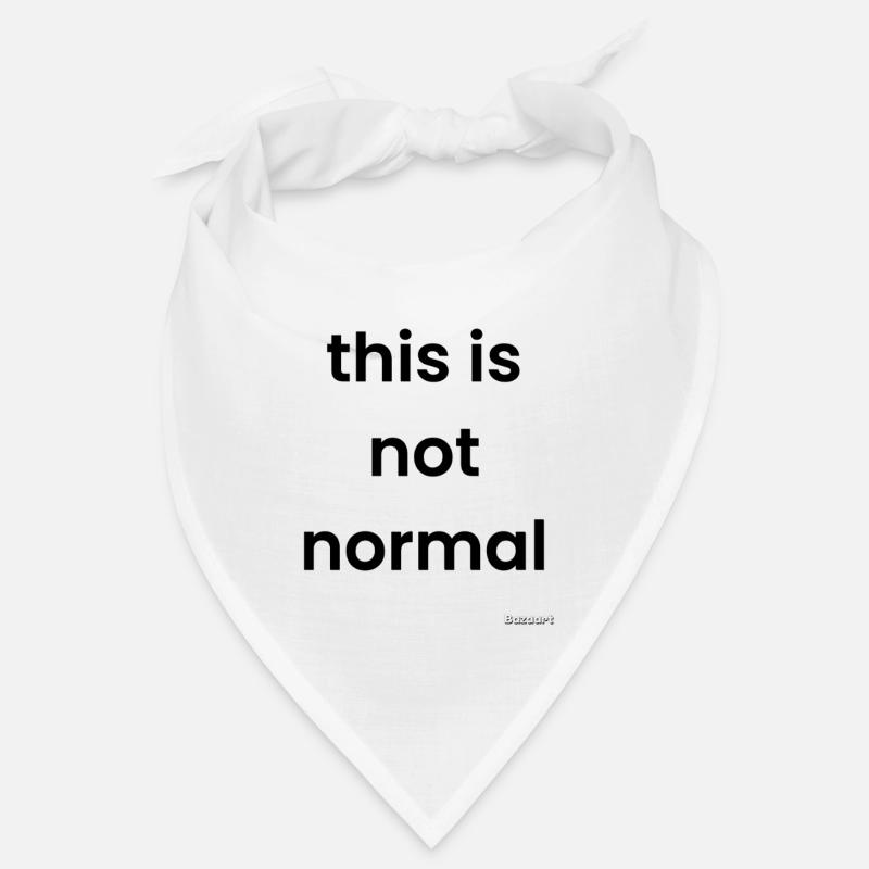 This is not normal Bandana