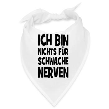 Ich bin nichts für schwache Nerven - Bandana - Weiß - Vorne