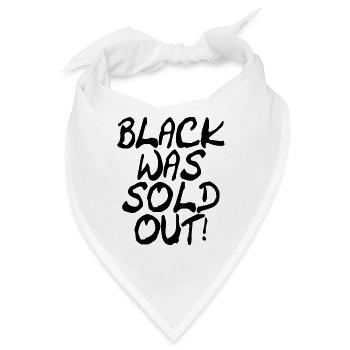 Black was sold out - Schwarz war ausverkauft - Bandana - Weiß - Vorne