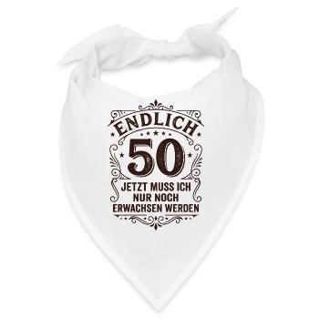 Endlich 50. Geburtstag - Nur Noch Erwachsen Werden - Bandana - Weiß - Vorne