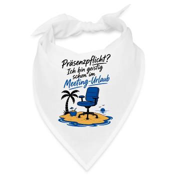 Präsenzpflicht, Geistig Im Meeting Urlaub. - Bandana - Weiß - Vorne