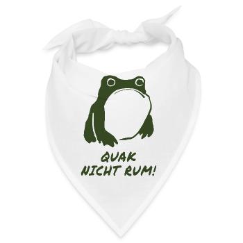 Quak nicht rum – Lustiger Frosch Spruch - Bandana - Weiß - Vorne