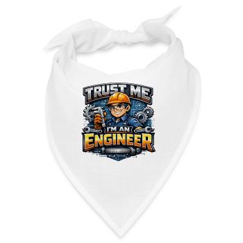 Vertrau mir, ich bin Ingenieur, Handwerker, Mechaniker. - Bandana - Weiß - Vorne