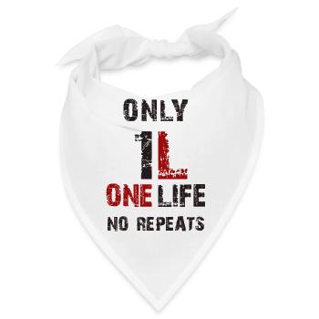 Only 1 Life No Repeats Grunge-Motivation - Bandana - Weiß - Vorne