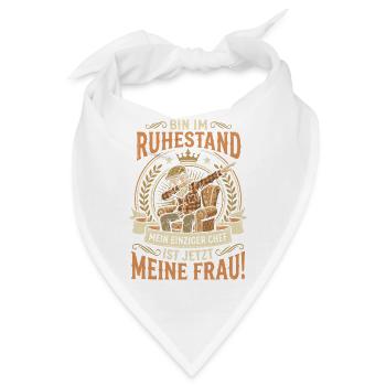 Ruhestand Rente Ehefrau Rentner Lustiger Spruch - Bandana - Weiß - Vorne