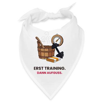Erst Training dann Aufguss - Bandana - Weiß - Vorne