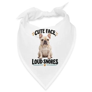  Cute Face Loud Snores Französische Bulldogge Und - Bandana - Weiß - Vorne