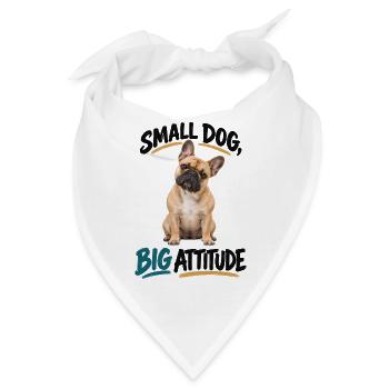 Small Dog Big Attitude Französische Bulldogge - Bandana - Weiß - Vorne