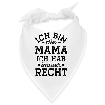 Mama Geschenk lustig hat Immer recht - Bandana - Weiß - Vorne