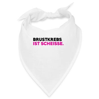 Brustkrebs ist scheisse - Bandana - Weiß - Vorne