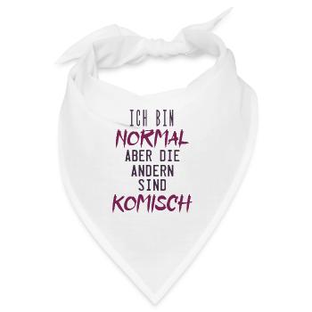 ich bin normal aber die andern sind komisch - Bandana - Weiß - Vorne
