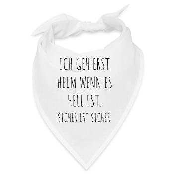 Geh Erst Heim Wenn Es Hell Ist Sicher Ist Sicher - Bandana - Weiß - Vorne