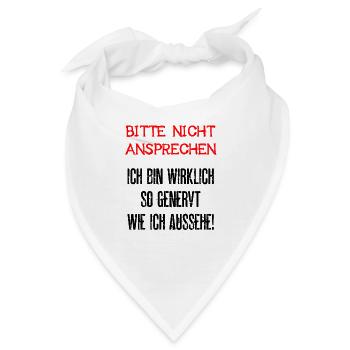 Bitte Nicht Ansprechen Ich Bin Wirklich So Genervt - Bandana - Weiß - Vorne