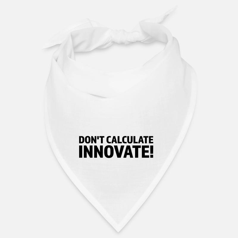 DON'T CALCULATE INNOVATE Bandana