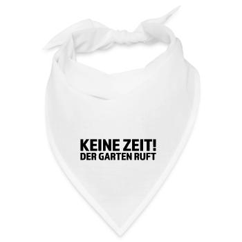 Keine Zeit der Garten ruft - Bandana - Weiß - Vorne