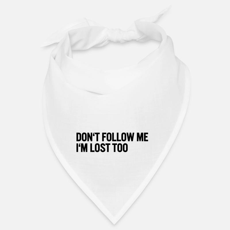 Ne me suivez pas, je suis perdu aussi Bandana