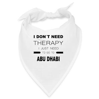 i dont need therapy i just need to go to ABU DHA - Bandana - Weiß - Vorne