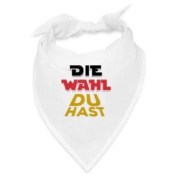 Die Wahl du hast - Wähler - Deutschland - Bandana - Weiß - Vorne