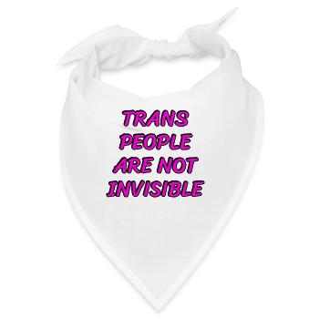Trans-Menschen sind nicht unsichtbar - Bandana - Weiß - Vorne