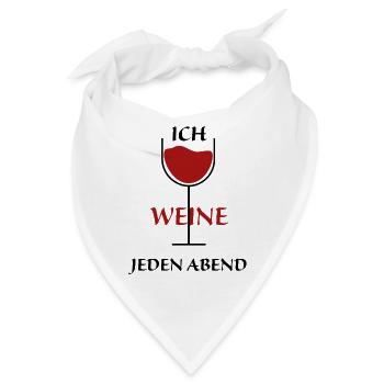 Ich Weine jeden Abend - Bandana - Weiß - Vorne