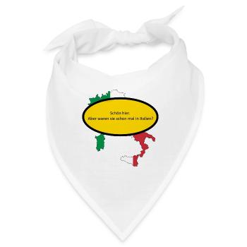 Schön hier. Aber waren sie schon mal in Italien? - Bandana - Weiß - Vorne