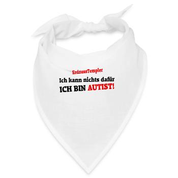 Ich kann nichts dafür - Ich bin Autist - Bandana - Weiß - Vorne