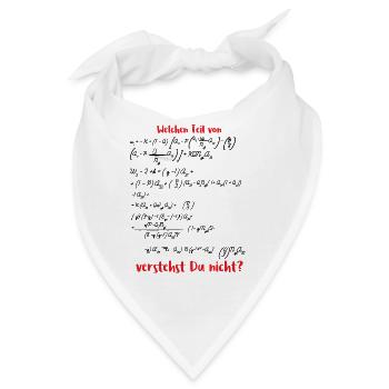 Mathematik / Physik / Nerd: Welchen Teil von ... - Bandana - Weiß - Vorne