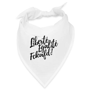 Liberté Egalité Fckafd - Gegen AFD, gegen rechts - Bandana - Weiß - Vorne