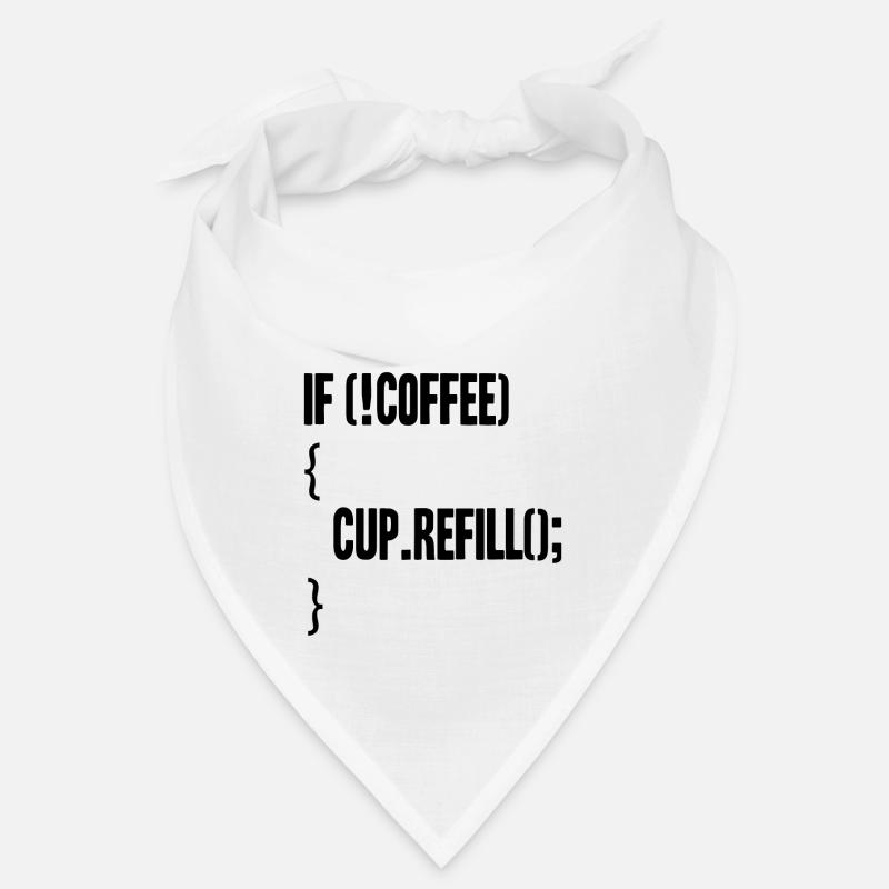 if(!coffee){cup.refill();} Bandana