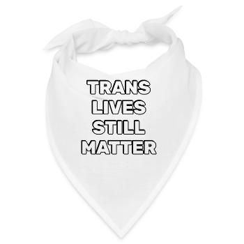 Trans-Leben sind immer noch wichtig - Bandana - Weiß - Vorne