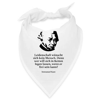 Kant: Leidenschaft wünscht sich kein Mensch. Denn - Bandana - Weiß - Vorne