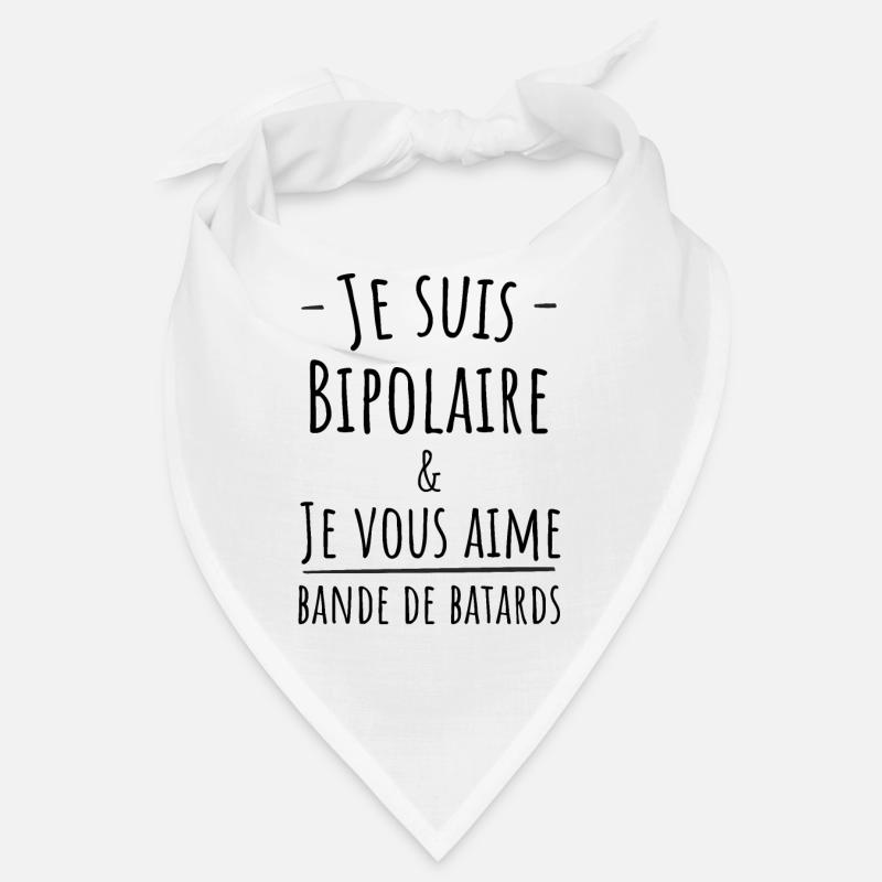 Je suis bipolaire et je vous aime bande de bâtards Bandana