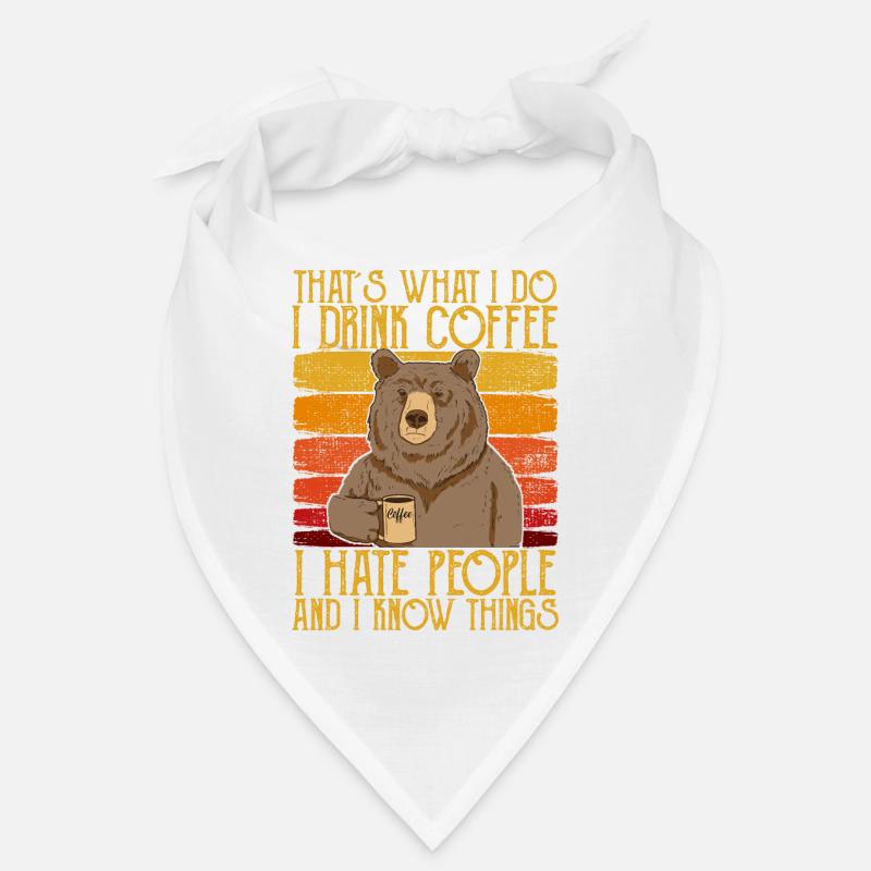 Drink Coffee Hate People i know things Bear Coffee Bandana