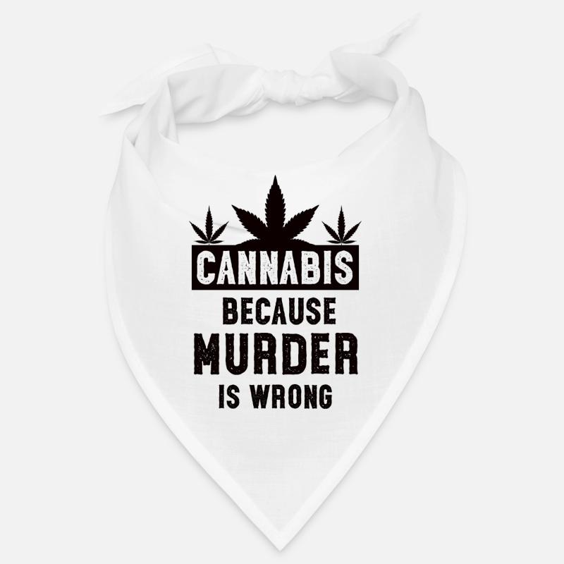 Cannabis because murder is wrong black Bandana