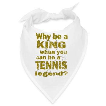 Tennis Why be a king Tennis legend Design - Bandana - Weiß - Vorne