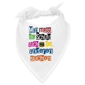 Man muss die Schuld auch mal bei anderen suchen - Bandana - Weiß - Vorne