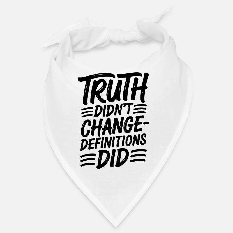  Truth Didn't Change Definitions Did | Bold Bandana