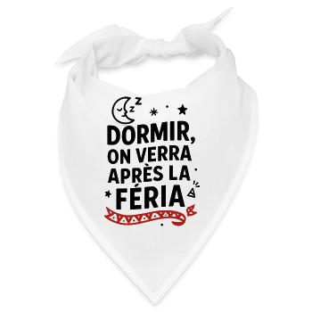 Schlafen? Wir werden nach der Feria sehen! - Bandana - Weiß - Vorne