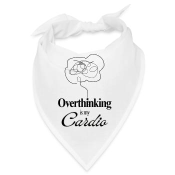 Overthinking is my Cardio Mental Health Humor Tee - Bandana - Weiß - Vorne