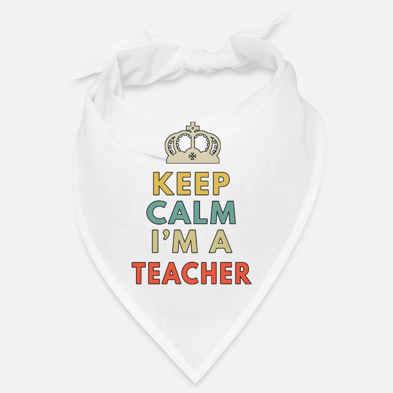 Keep Calm Im A Teacher Funny School Instructor Bandana