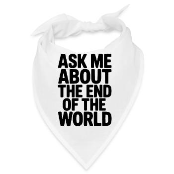 Frag mich nach dem Ende der Welt - Bandana - Weiß - Vorne