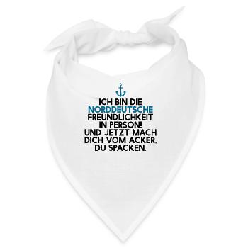 Ich bin die norddeutsche Freundlichkeit in Person - Bandana - Weiß - Vorne
