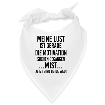 Meine Lust sucht die Motivation - beide sind weg - Bandana - Weiß - Vorne