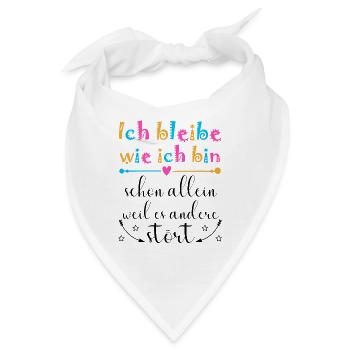Ich bleibe wie ich bin, weil es andere stört bunt - Bandana - Weiß - Vorne