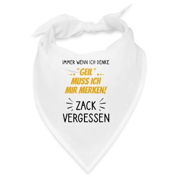 Geil muss ich mir merken - Zack vergessen - Bandana - Weiß - Vorne